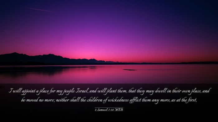 Picture 03 - 2 Samuel 7:10 WEB Desktop Wallpaper - I will appoint a place for my people Israel, and - Desktop Bible Verse Wallpaper