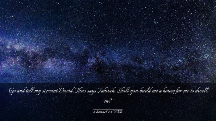 Picture 03 - 2 Samuel 7:5 WEB Desktop Wallpaper - Go and tell my servant David, Thus says Yahweh, - Desktop Bible Verse Wallpaper