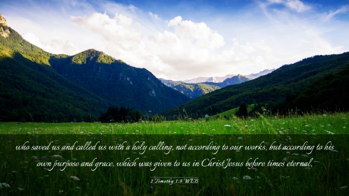 Picture 03 - 2 Timothy 1:9 WEB Desktop Wallpaper - who saved us and called us with a holy calling, - Desktop Bible Verse Wallpaper