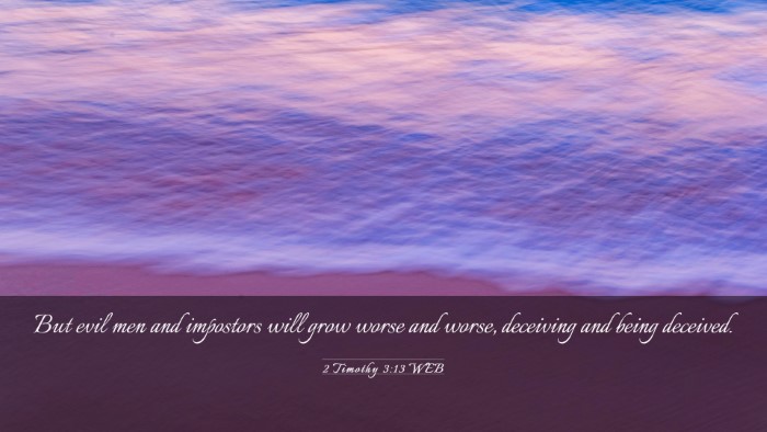 Picture 03 - 2 Timothy 3:13 WEB Desktop Wallpaper - But evil men and impostors will grow worse and - Desktop Bible Verse Wallpaper