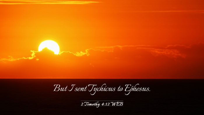 Picture 03 - 2 Timothy 4:12 WEB Desktop Wallpaper - But I sent Tychicus to - Desktop Bible Verse Wallpaper