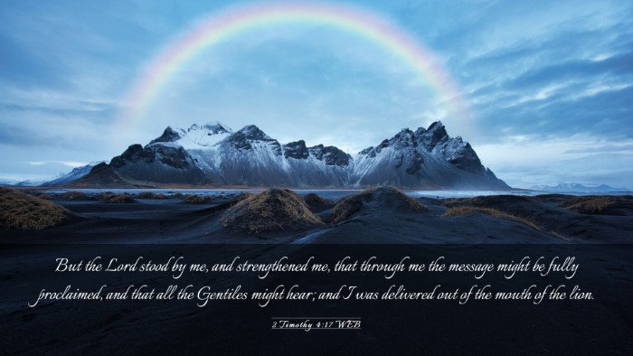 Picture 03 - 2 Timothy 4:17 WEB Desktop Wallpaper - But the Lord stood by me, and strengthened me, - Desktop Bible Verse Wallpaper