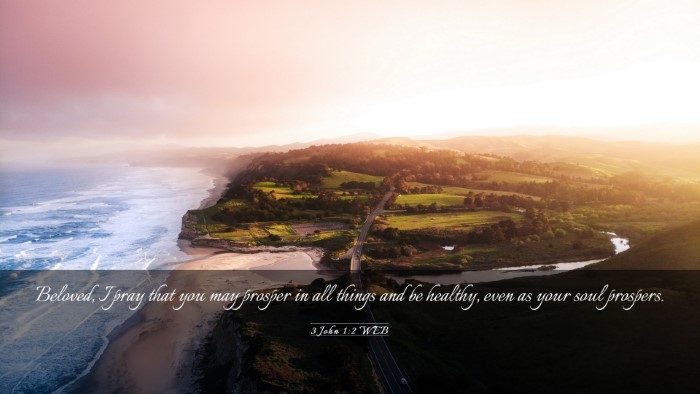 Picture 03 - 3 John 1:2 WEB Desktop Wallpaper - Beloved, I pray that you may prosper in all - Desktop Bible Verse Wallpaper