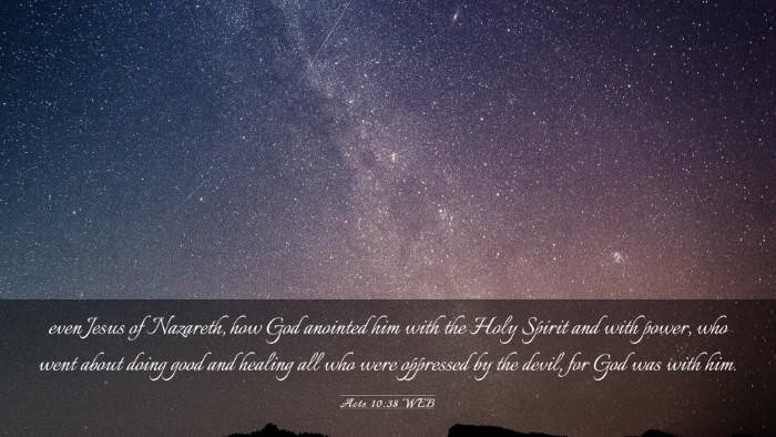 Picture 03 - Acts 10:38 WEB Desktop Wallpaper - even Jesus of Nazareth, how God anointed him with - Desktop Bible Verse Wallpaper