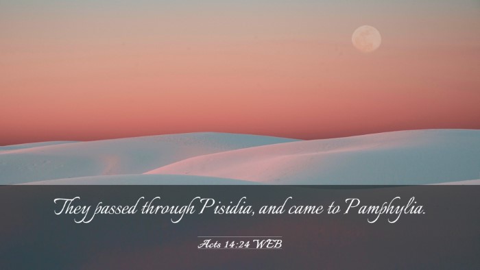 Picture 03 - Acts 14:24 WEB Desktop Wallpaper - They passed through Pisidia, and came to - Desktop Bible Verse Wallpaper
