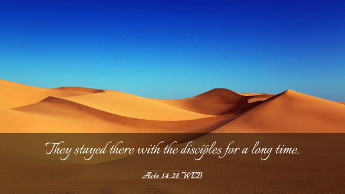 Picture 03 - Acts 14:28 WEB Desktop Wallpaper - They stayed there with the disciples for a long - Desktop Bible Verse Wallpaper