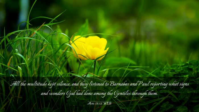 Picture 03 - Acts 15:12 WEB Desktop Wallpaper - All the multitude kept silence, and they listened - Desktop Bible Verse Wallpaper