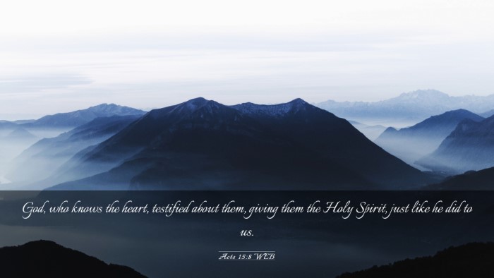 Picture 03 - Acts 15:8 WEB Desktop Wallpaper - God, who knows the heart, testified about them, - Desktop Bible Verse Wallpaper