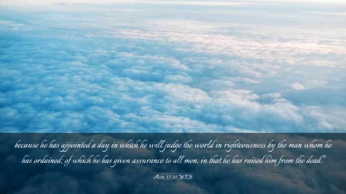 Picture 03 - Acts 17:31 WEB Desktop Wallpaper - because he has appointed a day in which he will - Desktop Bible Verse Wallpaper