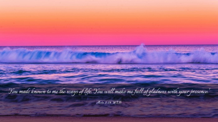 Picture 03 - Acts 2:28 WEB Desktop Wallpaper - You made known to me the ways of life. You will - Desktop Bible Verse Wallpaper