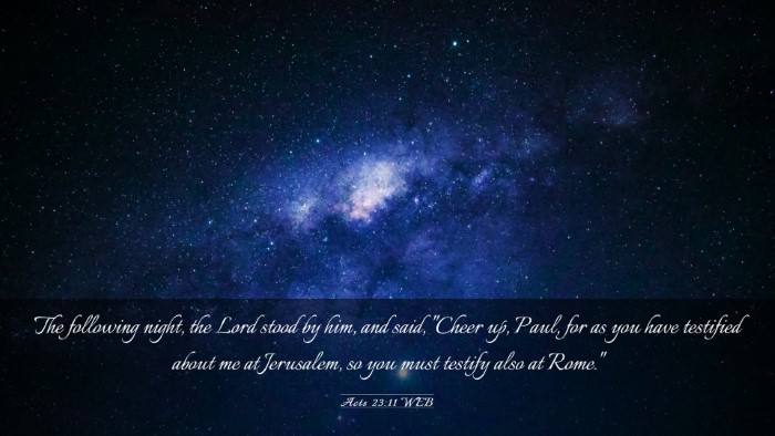 Picture 03 - Acts 23:11 WEB Desktop Wallpaper - The following night, the Lord stood by him, and - Desktop Bible Verse Wallpaper