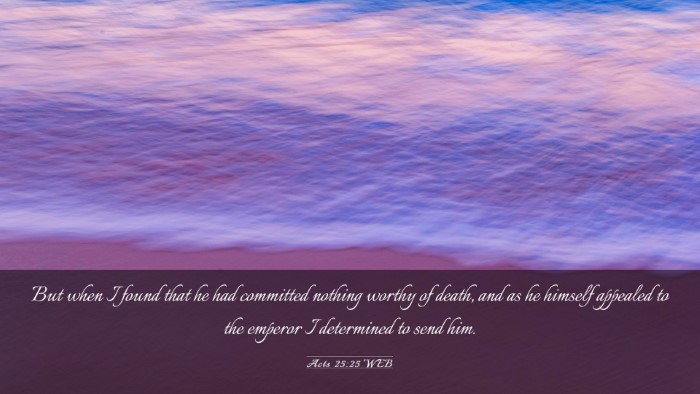 Picture 03 - Acts 25:25 WEB Desktop Wallpaper - But when I found that he had committed nothing - Desktop Bible Verse Wallpaper
