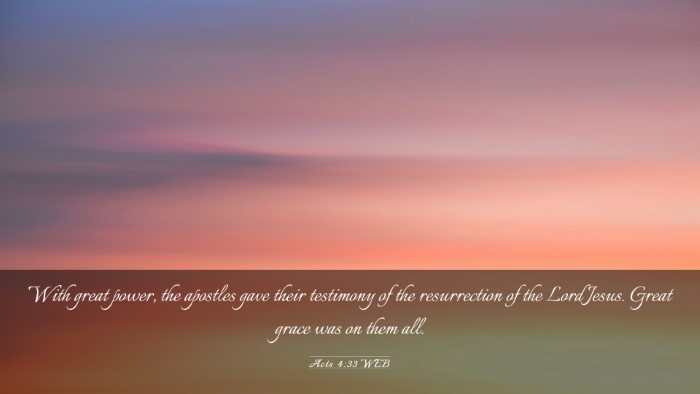 Picture 03 - Acts 4:33 WEB Desktop Wallpaper - With great power, the apostles gave their - Desktop Bible Verse Wallpaper