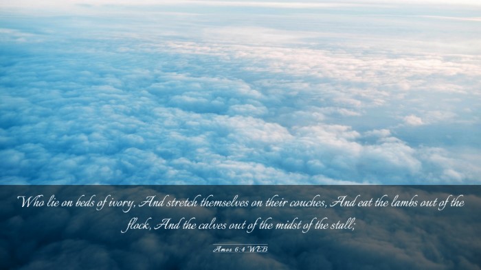 Picture 03 - Amos 6:4 WEB Desktop Wallpaper - Who lie on beds of ivory, And stretch themselves - Desktop Bible Verse Wallpaper