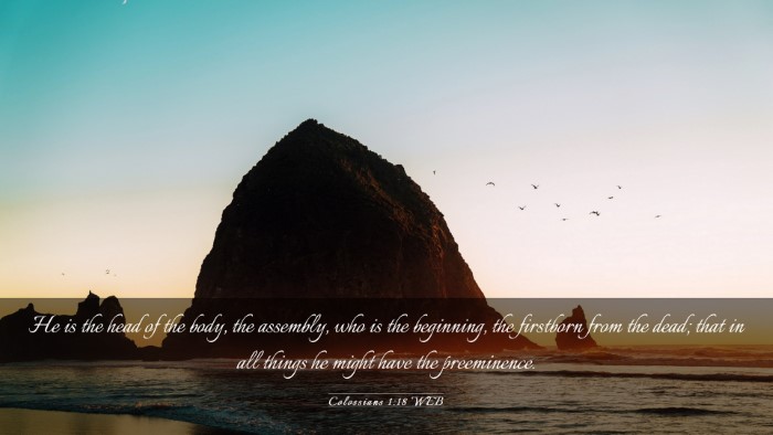Picture 03 - Colossians 1:18 WEB Desktop Wallpaper - He is the head of the body, the assembly, who is - Desktop Bible Verse Wallpaper