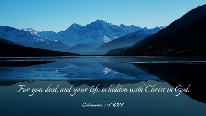 Picture 03 - Colossians 3:3 WEB Desktop Wallpaper - For you died, and your life is hidden with Christ - Desktop Bible Verse Wallpaper