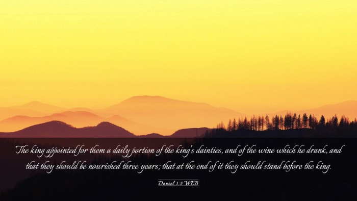 Picture 03 - Daniel 1:5 WEB Desktop Wallpaper - The king appointed for them a daily portion of - Desktop Bible Verse Wallpaper