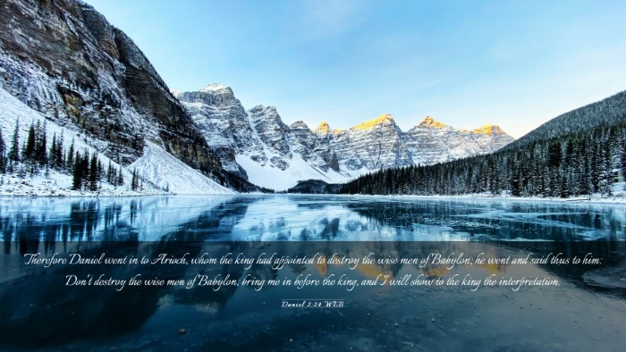 Picture 03 - Daniel 2:24 WEB Desktop Wallpaper - Therefore Daniel went in to Arioch, whom the king - Desktop Bible Verse Wallpaper