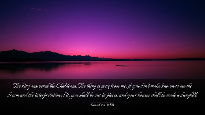 Picture 03 - Daniel 2:5 WEB Desktop Wallpaper - The king answered the Chaldeans, The thing is - Desktop Bible Verse Wallpaper