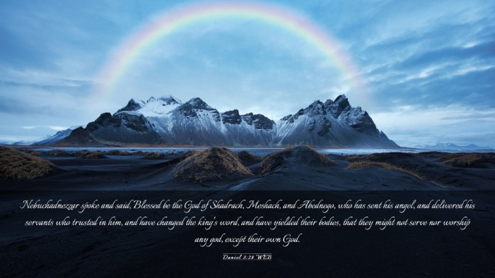 Picture 03 - Daniel 3:28 WEB Desktop Wallpaper - Nebuchadnezzar spoke and said, Blessed be the God - Desktop Bible Verse Wallpaper
