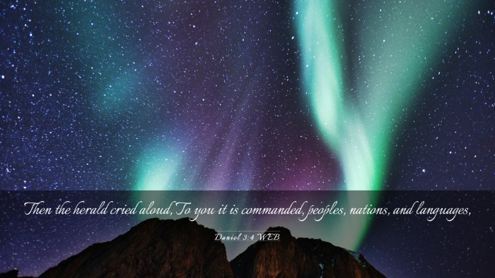 Picture 03 - Daniel 3:4 WEB Desktop Wallpaper - Then the herald cried aloud, To you it is - Desktop Bible Verse Wallpaper