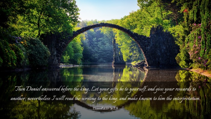 Picture 03 - Daniel 5:17 WEB Desktop Wallpaper - Then Daniel answered before the king, Let your - Desktop Bible Verse Wallpaper