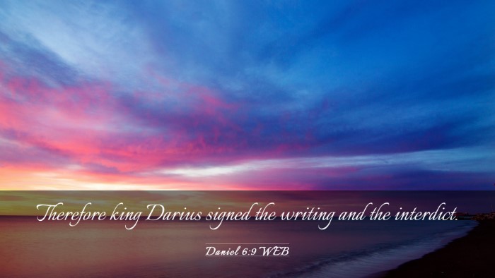 Picture 03 - Daniel 6:9 WEB Desktop Wallpaper - Therefore king Darius signed the writing and the - Desktop Bible Verse Wallpaper