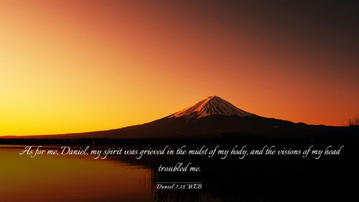 Picture 03 - Daniel 7:15 WEB Desktop Wallpaper - As for me, Daniel, my spirit was grieved in the - Desktop Bible Verse Wallpaper