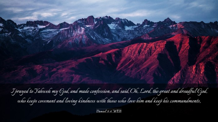 Picture 03 - Daniel 9:4 WEB Desktop Wallpaper - I prayed to Yahweh my God, and made confession, - Desktop Bible Verse Wallpaper