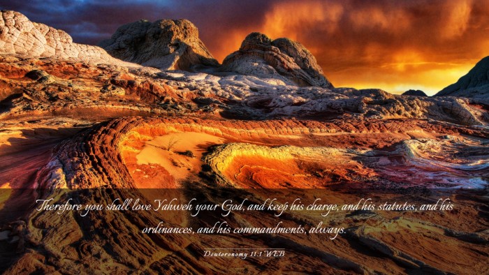 Picture 03 - Deuteronomy 11:1 WEB Desktop Wallpaper - Therefore you shall love Yahweh your God, and - Desktop Bible Verse Wallpaper