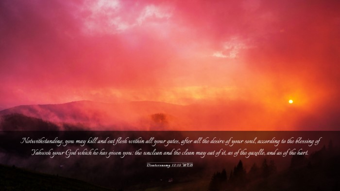 Picture 03 - Deuteronomy 12:15 WEB Desktop Wallpaper - Notwithstanding, you may kill and eat flesh - Desktop Bible Verse Wallpaper