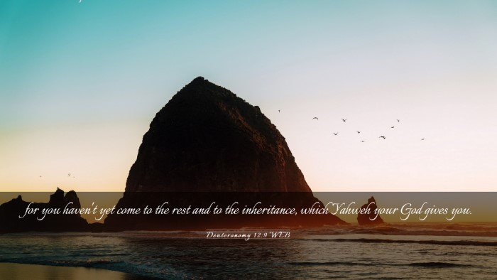 Picture 03 - Deuteronomy 12:9 WEB Desktop Wallpaper - for you haven't yet come to the rest and to the - Desktop Bible Verse Wallpaper