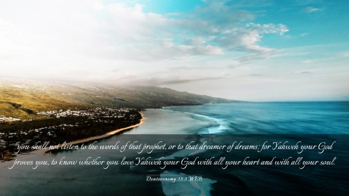 Picture 03 - Deuteronomy 13:3 WEB Desktop Wallpaper - you shall not listen to the words of that - Desktop Bible Verse Wallpaper