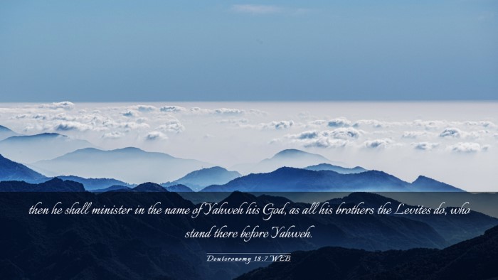 Picture 03 - Deuteronomy 18:7 WEB Desktop Wallpaper - then he shall minister in the name of Yahweh his - Desktop Bible Verse Wallpaper