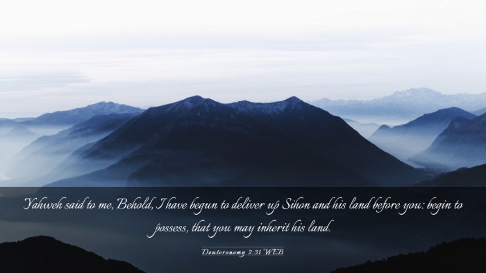 Picture 03 - Deuteronomy 2:31 WEB Desktop Wallpaper - Yahweh said to me, Behold, I have begun to - Desktop Bible Verse Wallpaper