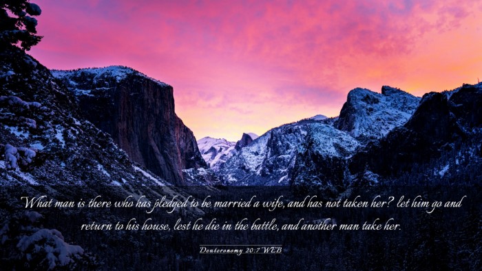 Picture 03 - Deuteronomy 20:7 WEB Desktop Wallpaper - What man is there who has pledged to be married a - Desktop Bible Verse Wallpaper