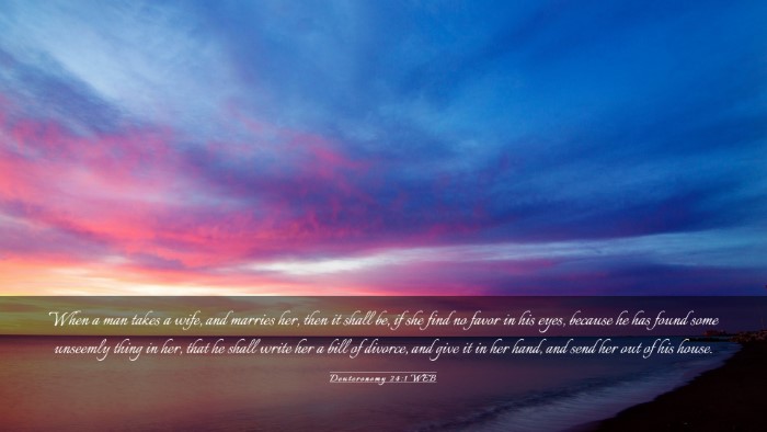 Picture 03 - Deuteronomy 24:1 WEB Desktop Wallpaper - When a man takes a wife, and marries her, then it - Desktop Bible Verse Wallpaper