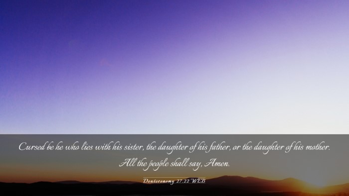 Picture 03 - Deuteronomy 27:22 WEB Desktop Wallpaper - Cursed be he who lies with his sister, the - Desktop Bible Verse Wallpaper