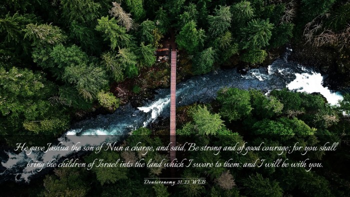Picture 03 - Deuteronomy 31:23 WEB Desktop Wallpaper - He gave Joshua the son of Nun a charge, and said, - Desktop Bible Verse Wallpaper
