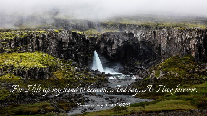 Picture 03 - Deuteronomy 32:40 WEB Desktop Wallpaper - For I lift up my hand to heaven, And say, As I - Desktop Bible Verse Wallpaper