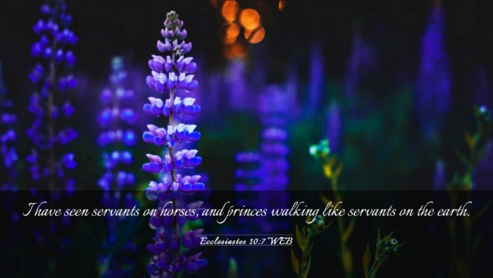 Picture 03 - Ecclesiastes 10:7 WEB Desktop Wallpaper - I have seen servants on horses, and princes - Desktop Bible Verse Wallpaper