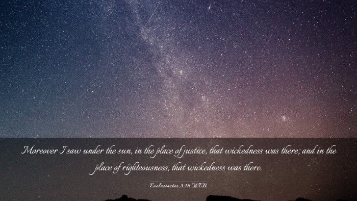 Picture 03 - Ecclesiastes 3:16 WEB Desktop Wallpaper - Moreover I saw under the sun, in the place of - Desktop Bible Verse Wallpaper