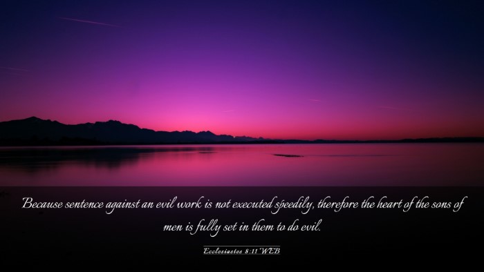 Picture 03 - Ecclesiastes 8:11 WEB Desktop Wallpaper - Because sentence against an evil work is not - Desktop Bible Verse Wallpaper