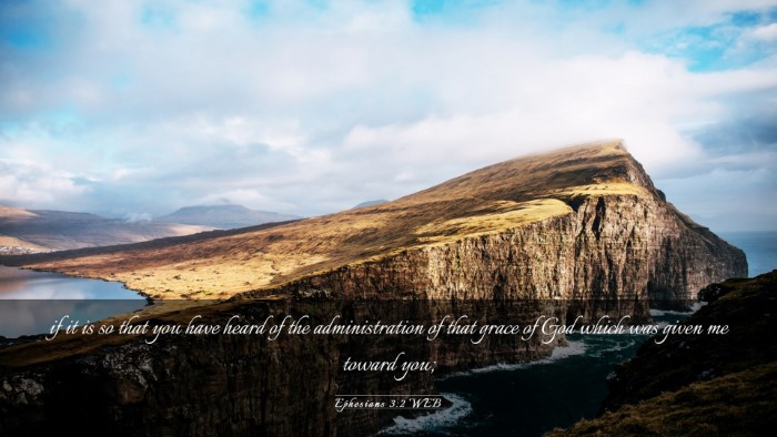 Picture 03 - Ephesians 3:2 WEB Desktop Wallpaper - if it is so that you have heard of the - Desktop Bible Verse Wallpaper