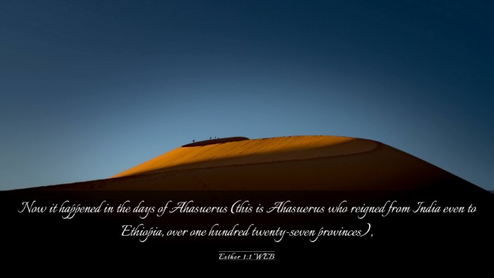 Picture 03 - Esther 1:1 WEB Desktop Wallpaper - Now it happened in the days of Ahasuerus (this is - Desktop Bible Verse Wallpaper