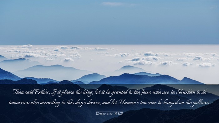 Picture 03 - Esther 9:13 WEB Desktop Wallpaper - Then said Esther, If it please the king, let it - Desktop Bible Verse Wallpaper