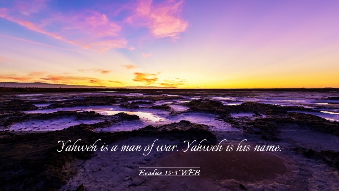 Picture 03 - Exodus 15:3 WEB Desktop Wallpaper - Yahweh is a man of war. Yahweh is his - Desktop Bible Verse Wallpaper