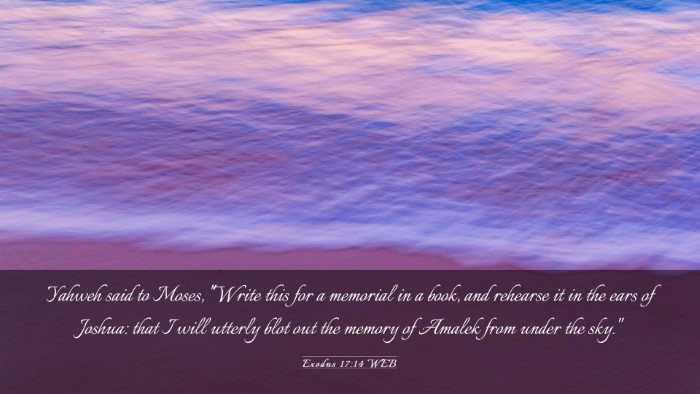 Picture 03 - Exodus 17:14 WEB Desktop Wallpaper - Yahweh said to Moses, 