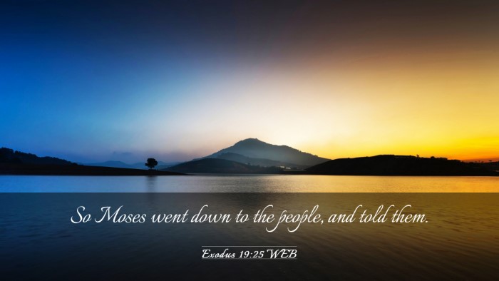 Picture 03 - Exodus 19:25 WEB Desktop Wallpaper - So Moses went down to the people, and told - Desktop Bible Verse Wallpaper