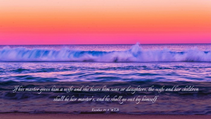 Picture 03 - Exodus 21:4 WEB Desktop Wallpaper - If his master gives him a wife and she bears him - Desktop Bible Verse Wallpaper